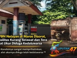 SPBN Nelayang di Maros Disorot, Fasilitas Kurang Terawat dan Tera Alat Ukur Diduga Kedaluwarsa