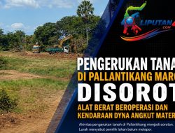 Sorotan Pengerukan Tanah Pallantikang: Alat Berat Beroperasi, Kendaraan Dyna Angkut Material